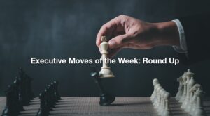 FCA, Delta Capita, Euronext and More: Executive Moves of the Week