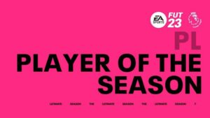 FIFA 23 Premier League Παίκτης της σεζόν: Υποψήφιοι, Πώς να ψηφίσετε