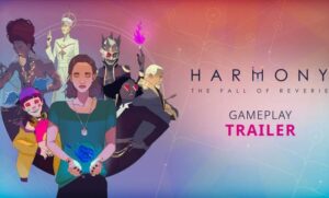 Harmony: The Fall of Reverie Oynanış Fragmanı Yayınlandı