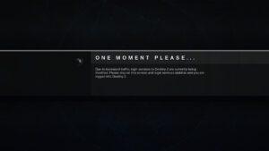 Comment corriger l'erreur "One Moment Please" dans Destiny 2