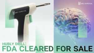 Hubly Surgical tagab FDA 510k kliirensi Hubly Cranial Drillile