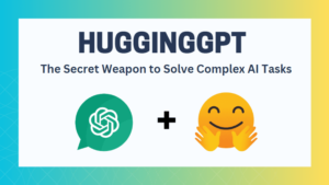 HuggingGPT: 복잡한 AI 작업을 해결하는 비밀 병기
