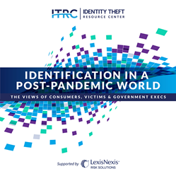 The IDentification in a Post-Pandemic World Report was originally presented at the ITRC 2023 Government "Identivation" Summit in March, supported by LexisNexis Risk Solutions.