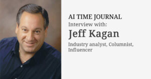 業界アナリスト、コラムニスト、インフルエンサー、ジェフ・ケーガン氏へのインタビュー - AI Time Journal - 人工知能、自動化、仕事、ビジネス