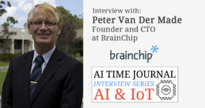 Intervju med Peter Van Der Made, grundare och CTO på BrainChip - AI Time Journal - Artificiell intelligens, Automation, Work and Business
