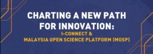 Malaysia Open Science Platform lanseringsceremoni och forum om öppen vetenskap, 16 maj 2023 - CODATA, The Committee on Data for Science and Technology
