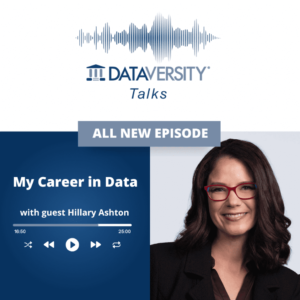 My Career in Data 32. Bölüm: Hillary Ashton, Baş Ürün Sorumlusu, Teradata - DATAVERSITY