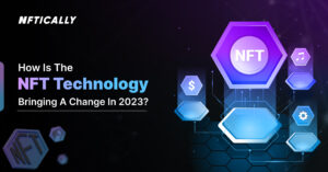 2023년 변화를 가져올 NFT 기술 - NFTICALLY