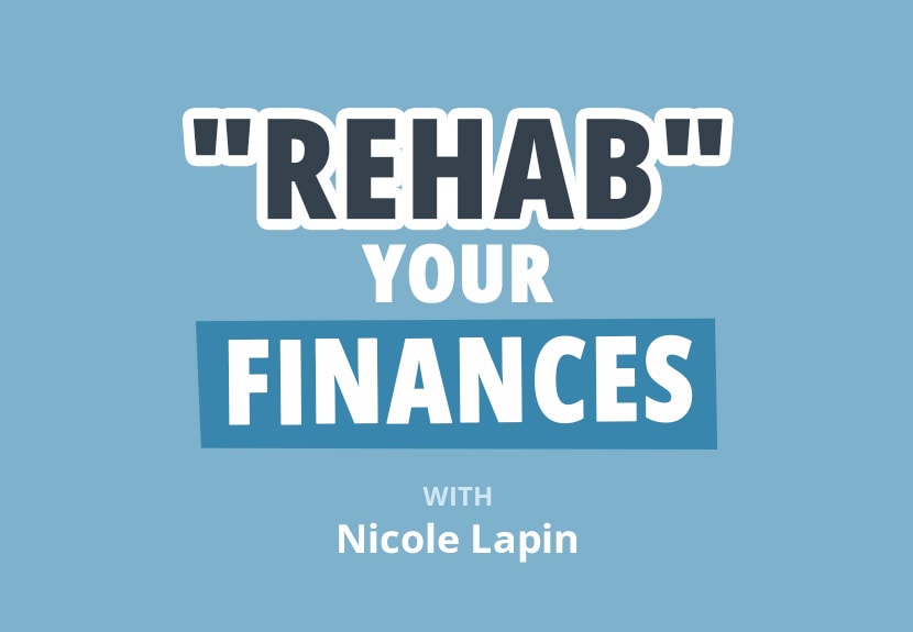 Nicole Lapin's Money Hacks to Rehab Your Finances & Say Goodbye to Bad Debt