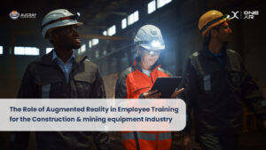 Mullistava työntekijöiden koulutus: lisätty todellisuus rakennus- ja kaivosvälineteollisuudessa - Augray-blogi