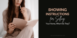 Showing Instructions for Selling Your Home: What Are They?