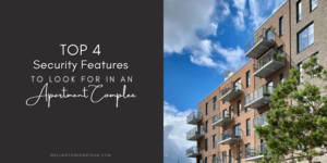 Top 4 Security Features to Look for In An Apartment Complex