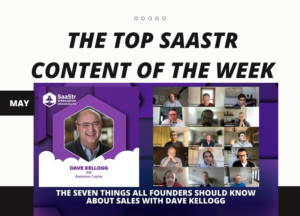 Top SaaStr-content van de week: Gainsight's CEO, Dave Kellogg's Workshop Wednesday, Atlassian's CRO en meer!