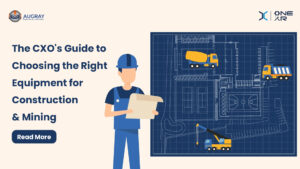 Розуміння шляху купівлі будівельного та гірничодобувного обладнання: посібник для CXO - Augray Blog