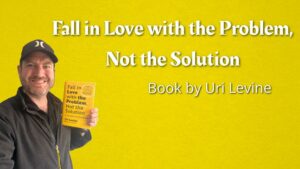 Uri Levines nya bok är en påminnelse för grundare att sätta problemet först - VC Cafe
