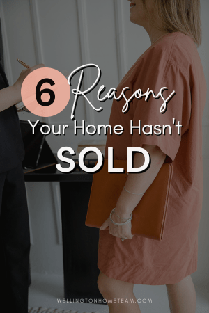 6 Reasons Your Home Hasn't Sold