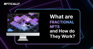 Que sont les NFT fractionnaires et comment fonctionnent-ils