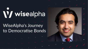WiseAlpha's Journey to Democratise Bonds - Seedrs Insights