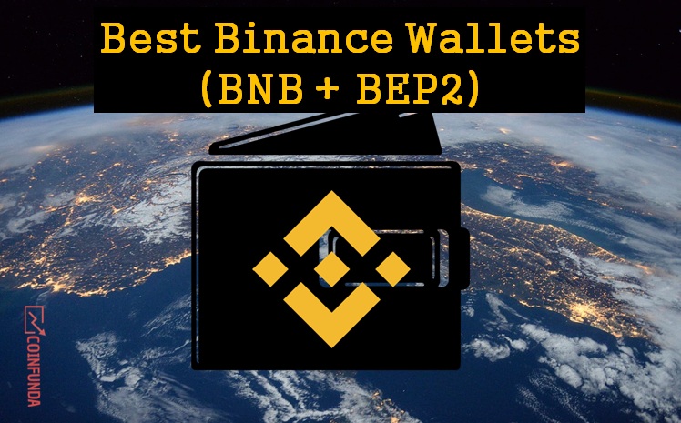 Best Binance Wallet - BNB wallets- BEP2 wallet - Binance chain wallets