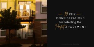 10 viktiga överväganden för att välja den perfekta lägenheten