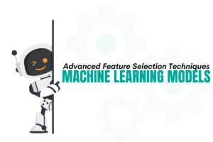 기계 학습 모델을 위한 고급 기능 선택 기술 - KDnuggets