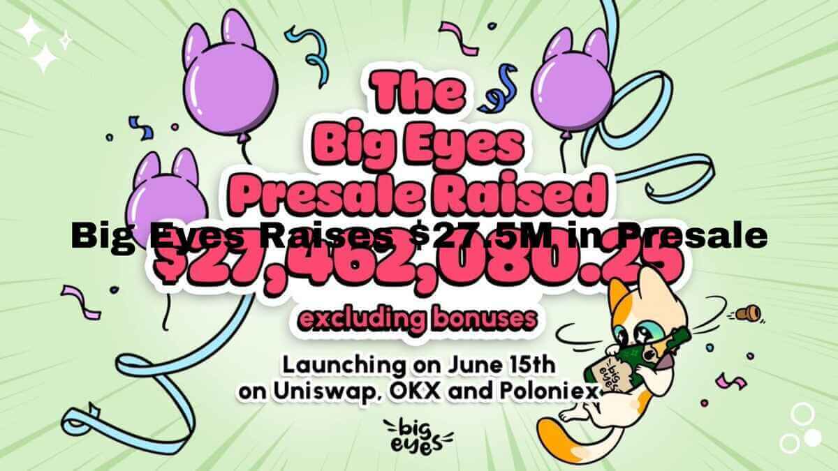 Big Eyes Raises $27.5M in Presale
