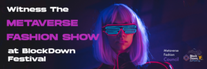 BlockDown Festival and Metaverse Fashion Council set to Empower Attendees with Cutting-Edge Fashion Experiences in Portugal this summer - BitcoinWorld