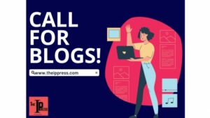Call for Blogs- The IP Press