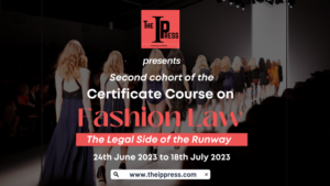 Certificate Course on Fashion Law- The Legal Side of the Runway (24th June 2023 to 18th July 2023)
