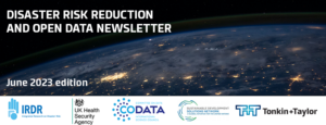 Disaster Risk Reduction and Open Data Newsletter: June 2023 Edition - CODATA, The Committee on Data for Science and Technology