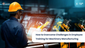 मशीनरी विनिर्माण के लिए कर्मचारी प्रशिक्षण में चुनौतियों पर कैसे काबू पाएं - ऑग्रे ब्लॉग