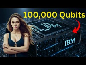 IBM Plan To Build 100,000 Qubits Super Quantum Computer