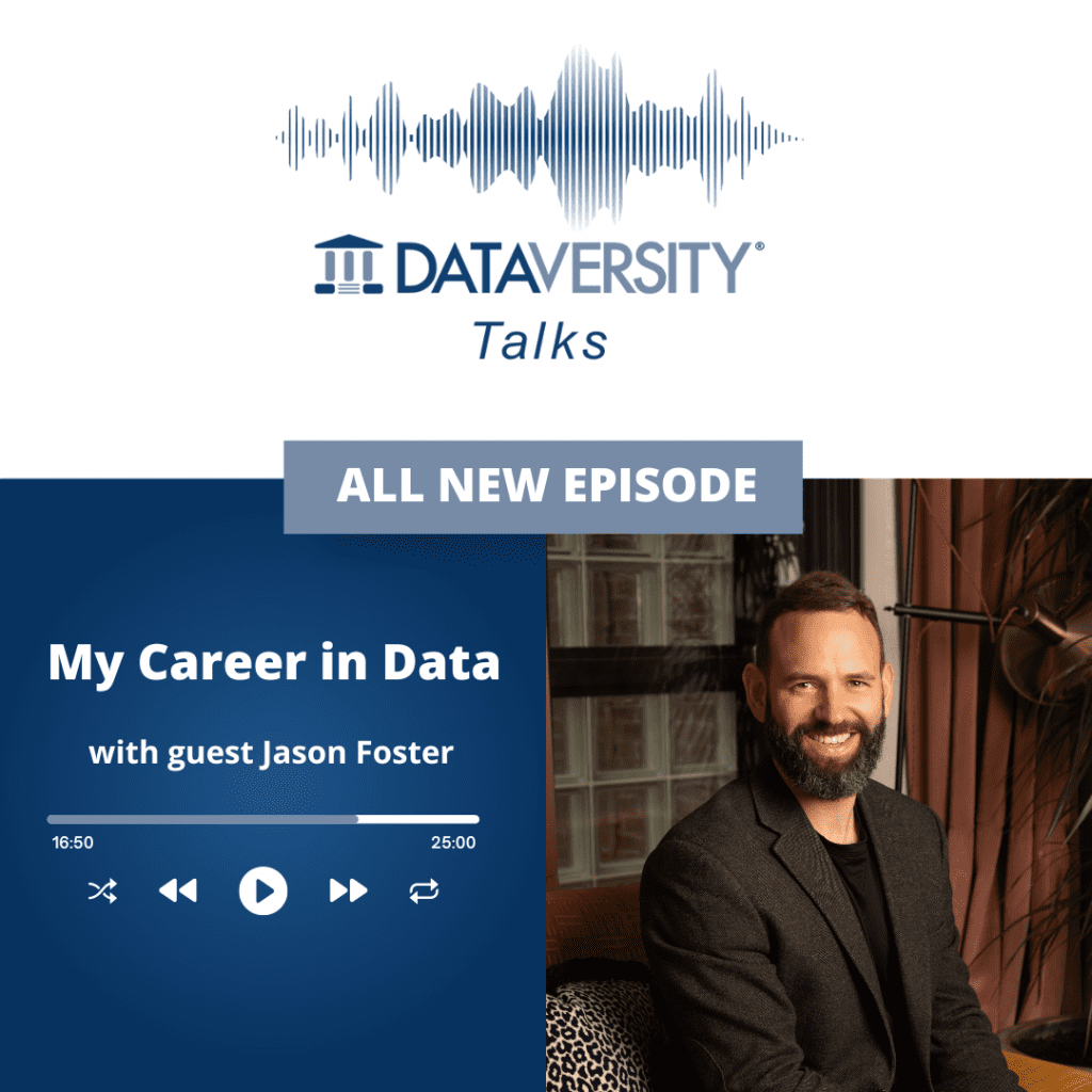 My Career in Data Episódio 35: Jason Foster, CEO, Cynozure - DATAVERSITY