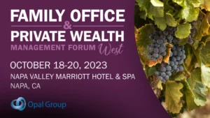Opal Financial Group prezintă Family Office & Private Wealth Management Forum West - Blogul CoinCheckup - Știri, articole și resurse despre criptomonede