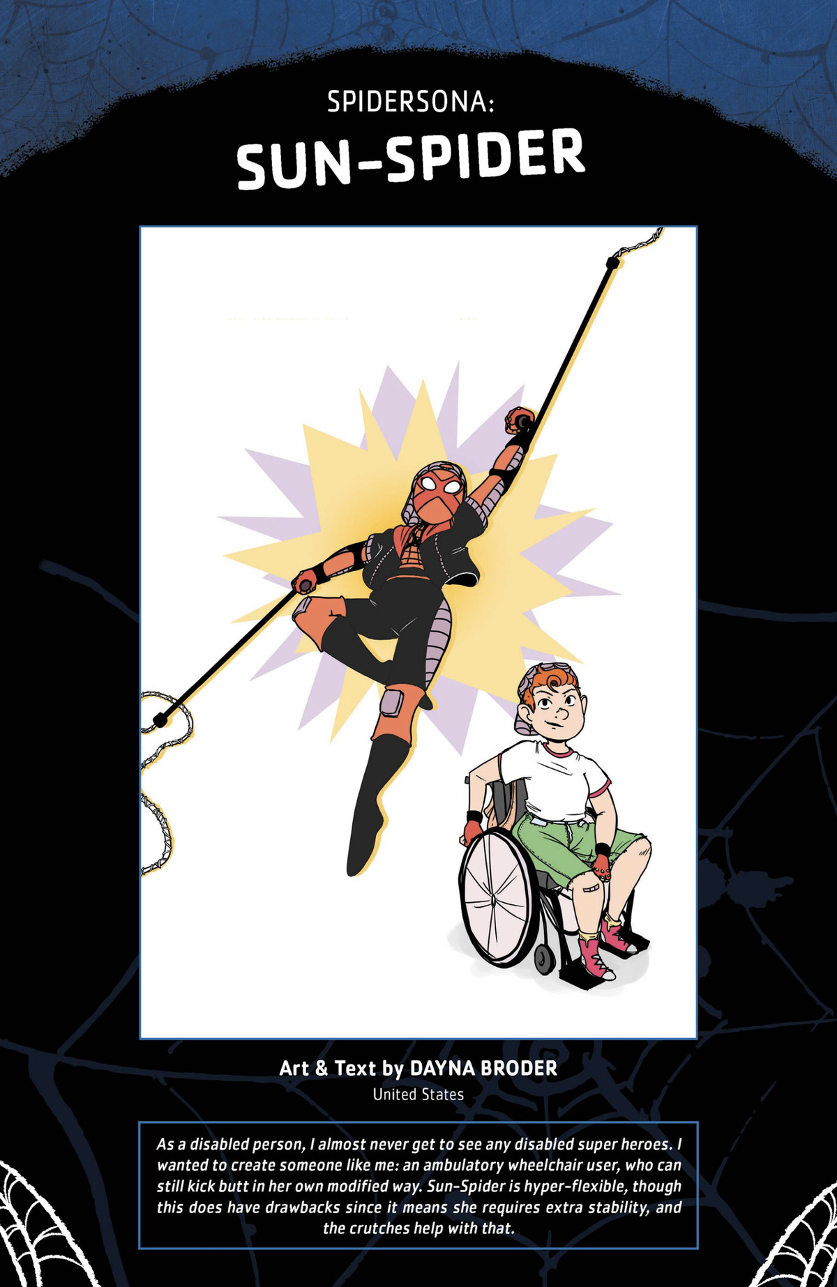 Dayna Broder’s character designs for Sun-Spider in and out of costume. In costume, Sun-Spider has crutches, a backwards webbed baseball cap, a jacket, and a X design over their spider-mask. Out of costume, she’s got a backwards baseball cap and sits in a wheelchair, in Spider-Verse (2019). 