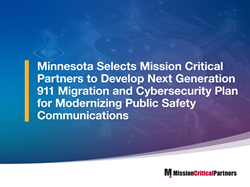 Zvezna država Minnesota izbere ključne partnerje za razvoj naslednje generacije migracije 911 in načrta kibernetske varnosti za posodobitev komunikacij javne varnosti