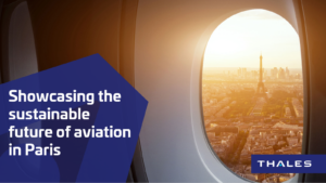 A Thales alelnöke, Yannick Assouad – „A légi közlekedés fenntartható jövőjének bemutatása Párizsban” – Thales Aerospace blog