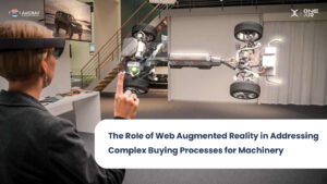 Le rôle de la réalité augmentée Web dans la gestion des processus d'achat complexes de machines - Augray Blog