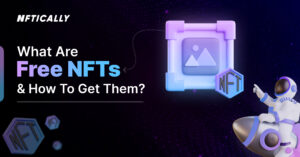 O que são NFTs gratuitos e como obtê-los? - NFTICAMENTE