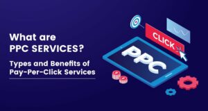 पीपीसी सेवाएं क्या हैं? भुगतान-प्रति-क्लिक सेवाओं के प्रकार और लाभ