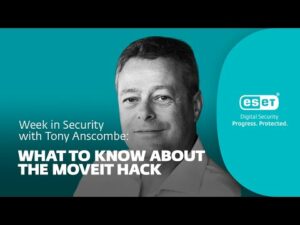 Cosa sapere sull'hacking di MOVEit – Settimana in sicurezza con Tony Anscombe | WeLiveSecurity