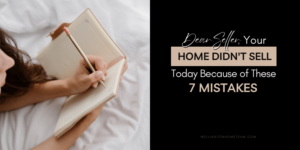 Your Home Didn't Sell Today Because of These 7 Mistakes