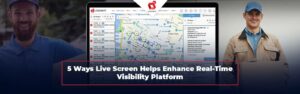 5 Möglichkeiten, wie Live Screen zur Verbesserung der Echtzeit-Sichtbarkeitsplattform beiträgt