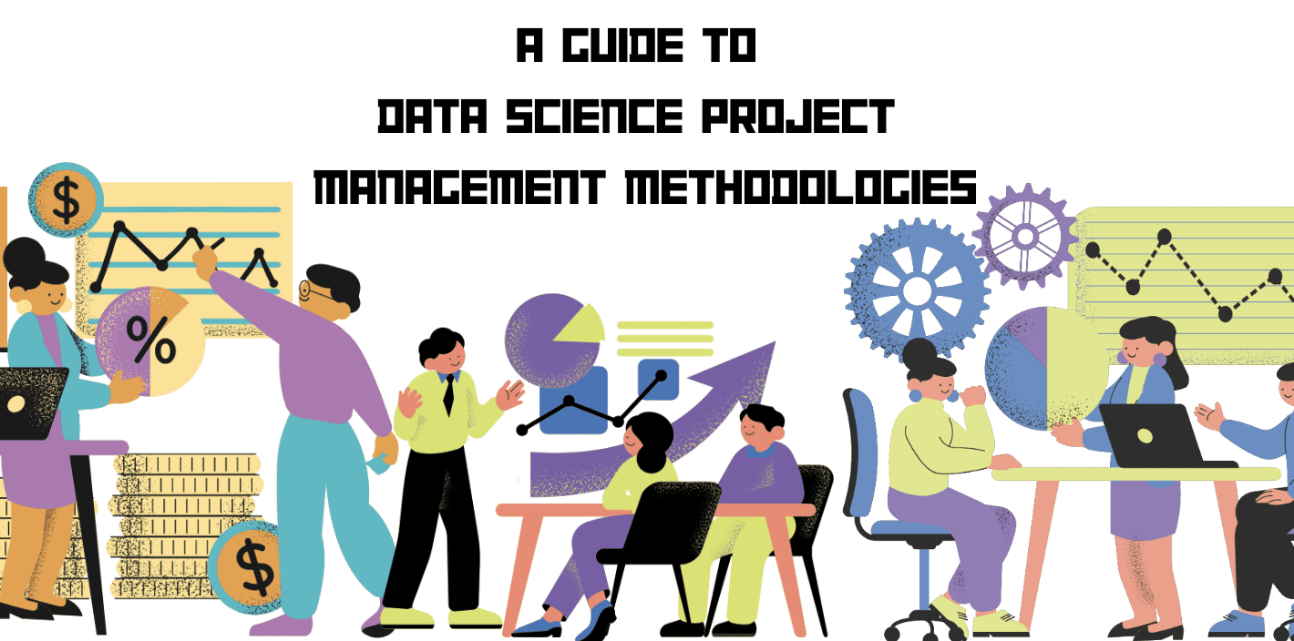 Посібник із методологій управління проектами в галузі науки про дані - KDnuggets