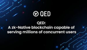 QED väljakuulutamine: ZK-native Blockchain Protocol, mis suudab teenindada miljoneid samaaegseid kasutajaid