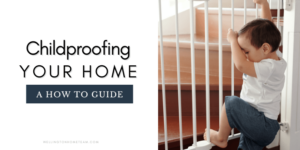 Childproofing Your Home: A Comprehensive How-To Guide