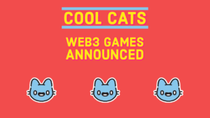 Cool Cats NFT Project Announces Three Web3 Games | NFT CULTURE | NFT News | Web3 Culture | NFTs & Crypto Art