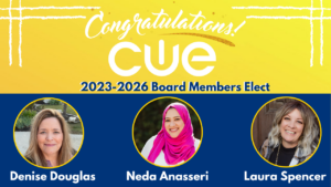CUE Welcomes Our New Board Members