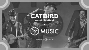 Gala Music arbeitet mit dem Catbird Music Festival zusammen, um lebensverändernden Künstlern Gelegenheit zu bieten