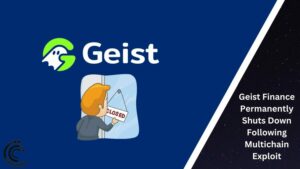 Geist Finance é encerrado permanentemente após exploração multichain